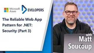 The Reliable Web App Pattern for .NET: Security (Part 3)