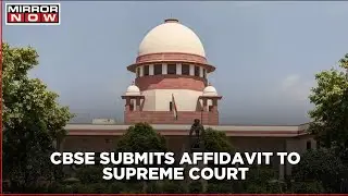 CBSE submits an affidavit to the Supreme Court regarding Class XII exams