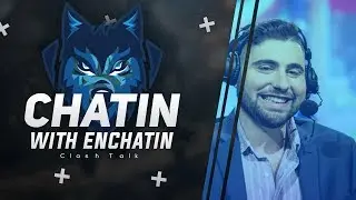 Chatin with Enchatin episode 4 Clash Royale Talk Show