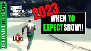 UPDATE 2023 : When To Expect Snow in GTA 5 Online