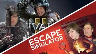 Still Playing | Chivalry 2  и Escape Simulator