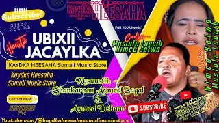 UBIXII JACALKA Mustafe Laacib vs Nimco Salwa XUSUUSTII Shankaroon Axmed vs Axmed Inshaar