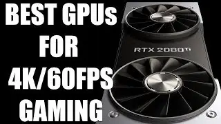 What Graphics Cards Do You Need For High-End AAA Gaming At 4K/60fps?