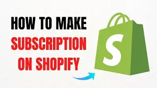How to Make a Subscription on Shopify &ndash; Full Guide