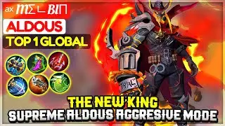 The New King, Supreme Aldous Aggresive Mode [ Top 1 Global Aldous ] ᴶᵃˣ M&Sigma;ᄂBIП - Mobile Legends