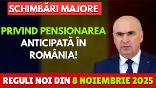 Schimbări majore privind pensionarea anticipată &icirc;n Rom&acirc;nia! Reguli noi din 8 noiembrie 2025