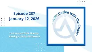 Episode 237 Coffee with the Coder&reg;