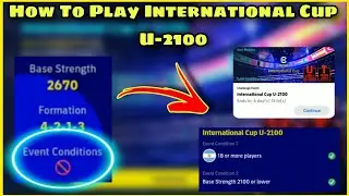 How To Build Squad For International Cup U-2100 in efootball 23 mobile v2.2.0 Season 2 @engrpes