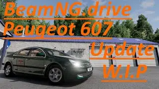 BeamNG.drive Peugeot 607 Update W.I.P