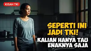 Perjuangan Hidup Paling Berat! kisah TKI | Kisah Nyata | Perjuangan TKI di Hari Pertama Kerja