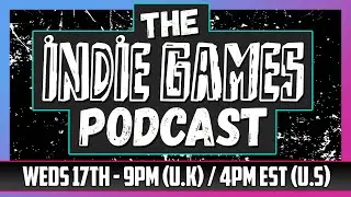 The Indie Games Podcast #1 (Pilot Ep) - Guerrilla Collective Highlights & More