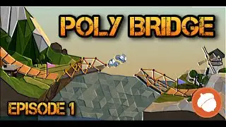Poly Bridge - Episode 1