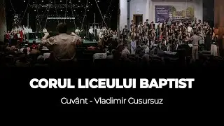 30.11.2025 - Corul Liceului Baptist - Vladimir Cusursuz
