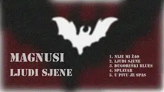 Magnusi - Ljudi sjene (EP)