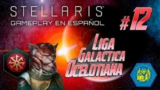 Stellaris Gameplay en Espa&ntilde;ol - Liga Gal&aacute;ctica Ocelotiana #12