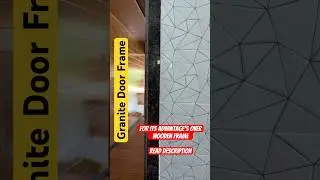 Granite Door Frame vs Wooden Door Frame || #granite #frame || Best Door Frame for Home