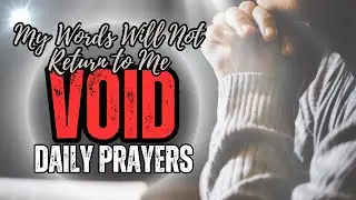 Daily Morning Prayer- Lord Your Words Will Never Return Void | Faith, Scripture, and Inspiration
