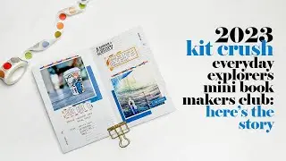 2023 Kit Crush! | Making an entire Mini Book using @everydayexplorersco  Mini Book Makers Club Kit