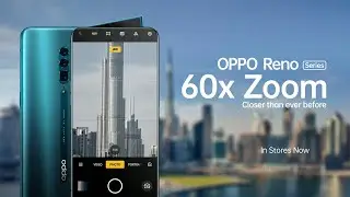 OPPO Reno | 60x Digital Zoom | Closer Than Ever Before