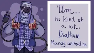 Um, it&rsquo;s kind of a lot- Dialtown Randy rough animation