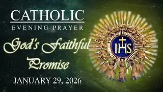 CATHOLIC EVENING PRAYER | God&rsquo;s Faithful Promise🌌 | January 29, 2026 | @SacredEchoesofGrace