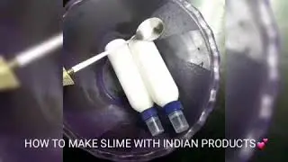 HOW TO MAKE SLIME WITH INDIAN PRODUCTS