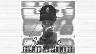 Cabuya Mc - Cuando no Hay Nadie