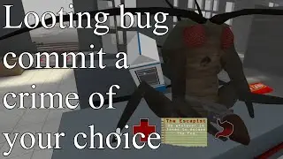 Looting bug, commit a crime of your choice - Murder Drones Vr