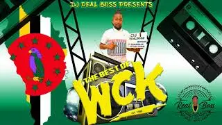 DJ REAL BOSS  - THE BEST OF WCK BAND (DOMINICA BOUYON MUSIC)