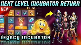 Next Level Incubator Return | Free Fire Return Incubator | Next Incubator Free Fire | #nextincubator