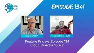 Feature Friday Episode 134 - Cloud Director 10.4.2 update