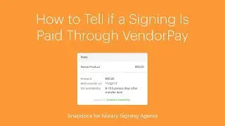 How to Tell if a Signing Is Paid Through VendorPay - Snapdocs for Signing Agents