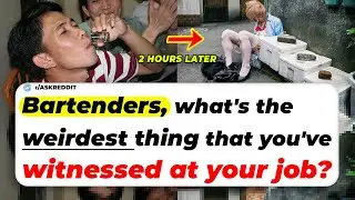 Bartenders, What's The WEIRDEST Thing That You've Ever Witnessed At Your Job? | Ask Reddit Stories