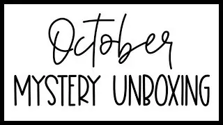 October 2019 Mystery Unboxing // Spoilers Inside!