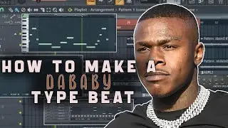 HOW TO MAKE A DABABY TYPE BEAT FROM SCRATCH USING FL STUDIO 12(Fl Studio Tutorial 2019)