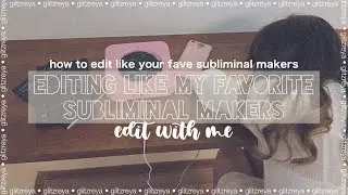how to edit inspired by my favorite sub makers part two | watch me edit