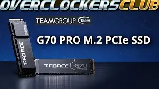 OCC checks out the TEAMGROUP G70 Pro M.2 SSD!
