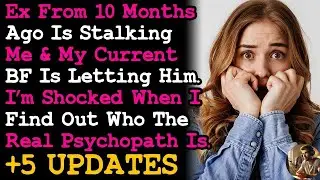 UPDATE Current BF Is Letting My Ex Stalk Me, Was Shaken When He Told Why He's Doing It. RELATIONSHIP