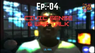 &ldquo;Civic Sense, War Threats & How India Stays Safe (Late Night Talk)&rdquo; | LOL POVs 04