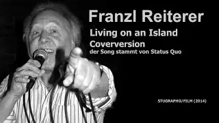 Living on an Island - Franzl Reiterer - STUGRAPHO/FILM - Gerhard Pauly