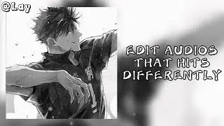 edit audios that hits differently✨