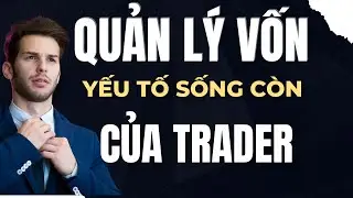 Quản L&yacute; Vốn Trong Giao Dịch Forex: B&iacute; Mật Sống C&ograve;n M&agrave; Trader Mới Thường Bỏ Qua