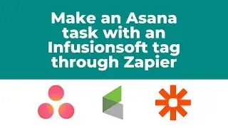 How to apply a tag in Infusionsoft to create an Asana task through Zapier