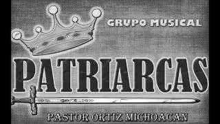 MICHOACÁN - LOS PATRIARCAS - PASTOR ORTIZ