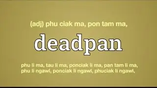deadpan meaning in Ngawn