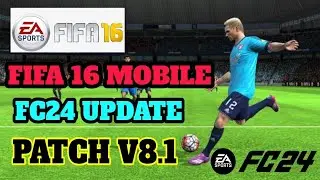 FINALLY RELEASE FIFA 16 MOBILE EA SPORT FC24 UPDATE  PATCH V8.1 ON FIFA 16 ANDROID