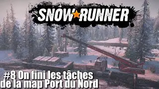 Snowrunner Alaska #8 On fini les t&acirc;ches du Port du Nord