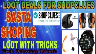 Loot Deals For Shopclues || Sasta Products Tricks & Tips ||