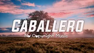 Ofshane - Caballero | No Copyright Music