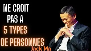 Ne faites jamais confiance à ces 5  personnes. Protégez vous dès maintenant \Jack Ma\\LOPEZ P